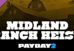 PAYDAY 2: Midland Ranch Heist