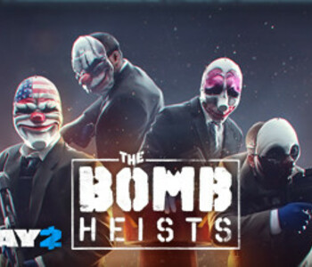 PAYDAY 2: The Bomb Heists
