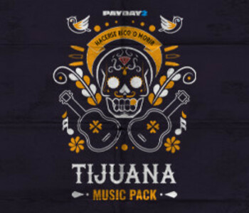PAYDAY 2: Tijuana Music Pack