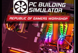 PC Building Simulator - Republic of Gamers Workshop
