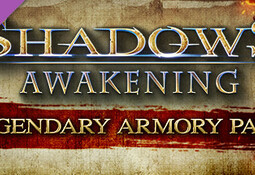 Shadows: Awakening - Legendary Armory Pack
