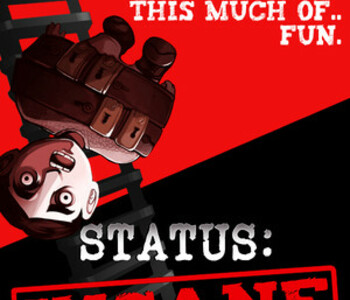 STATUS: INSANE