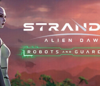 Stranded: Alien Dawn Robots and Guardians