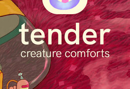Tender: Creature Comforts
