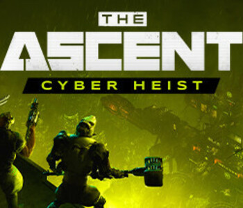 The Ascent - Cyber Heist