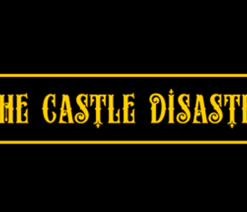 The Castle Disaster