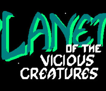 The Planet of the Vicious Creatures