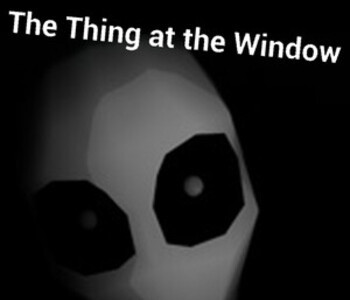 The Thing at the Window