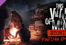 This War of Mine: Stories - Fading Embers (ep. 3)