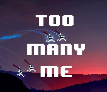 Too Many Me