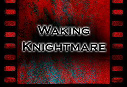 Waking Knightmare