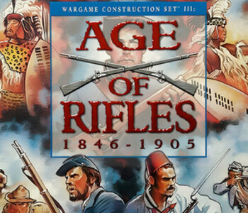 Wargame Construction Set III: Age of Rifles 1846-1905