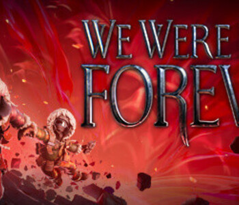 We Were Here Forever