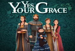 Yes, Your Grace