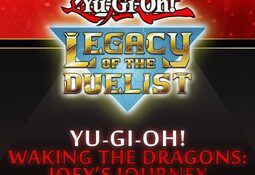 Yu-Gi-Oh! Legacy of the Duelist: Waking the Dragons - Joey’s Journey