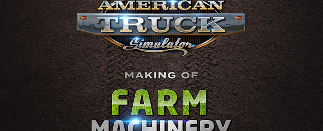 American Truck Simulator - Der Farm Machinery DLC unter der Lupe
