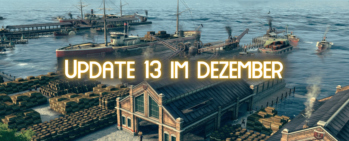Anno 1800 - With Update 13, big changes are coming in December