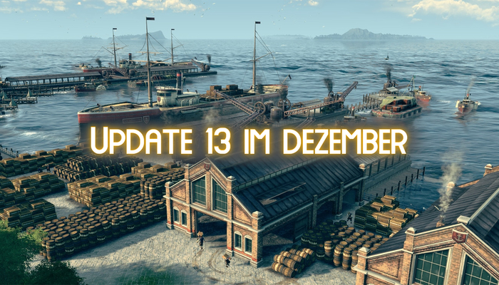 Anno 1800 - Mit dem Update 13 kommen im Dezember große Änderungen