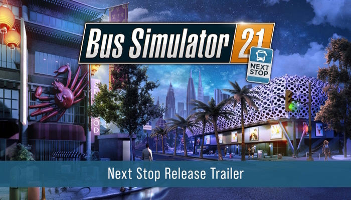 Bus Simulator 21 Next Stop: What's in the Big Update