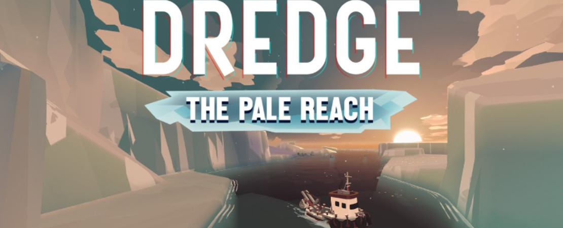 DREDGE: The Pale Reach - Dein ultimativer Guide zum neuen DLC