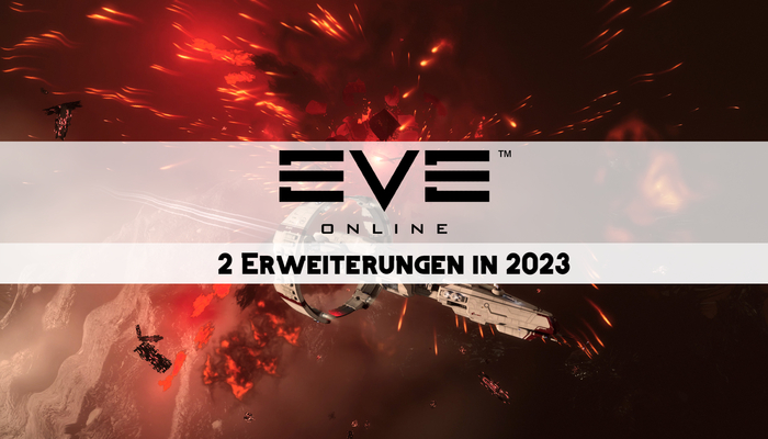 EVE Online: Gleich 2 Erweiterungen beglücken uns 2023
