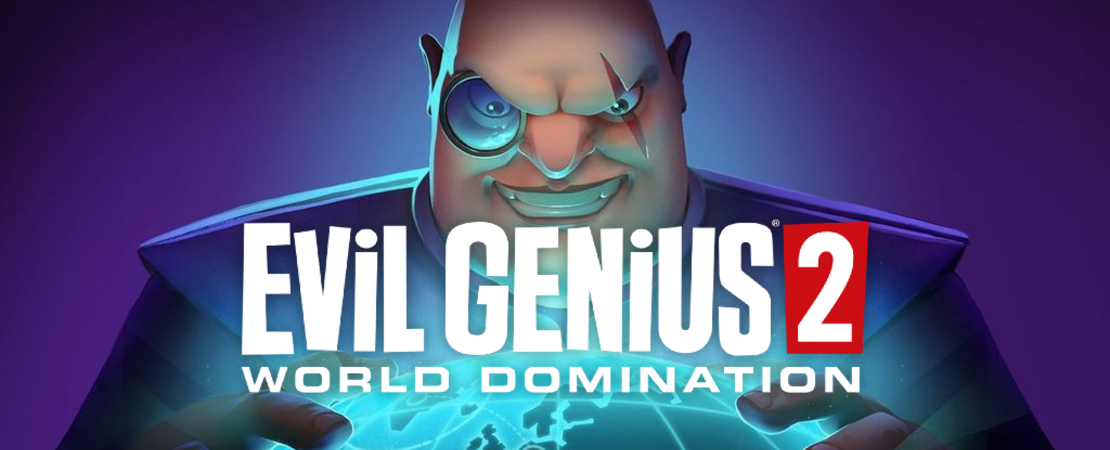 Evil Genius 2: World Domination - Endlich mal so richtig böse sein!