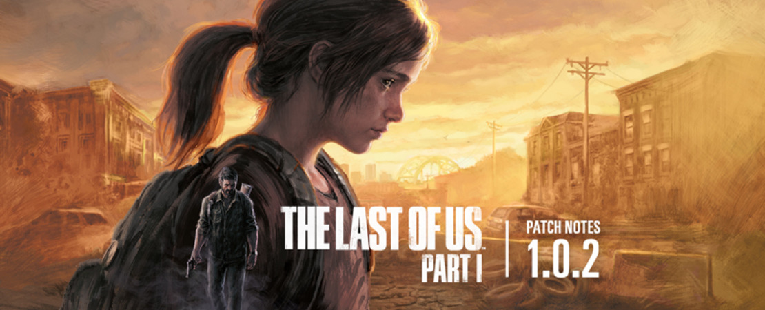 Patch für The Last of Us Part I jetzt verfügbar - Leistungsverbesserungen, Grafik-Fixes und vieles mehr im Überblick