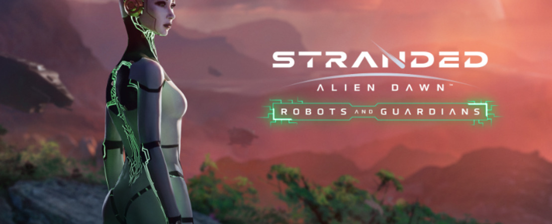 Stranded: Alien Dawn - All details about "Robots and Guardians"