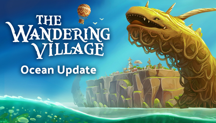 The Wandering Village: The New Ocean Update in Detail