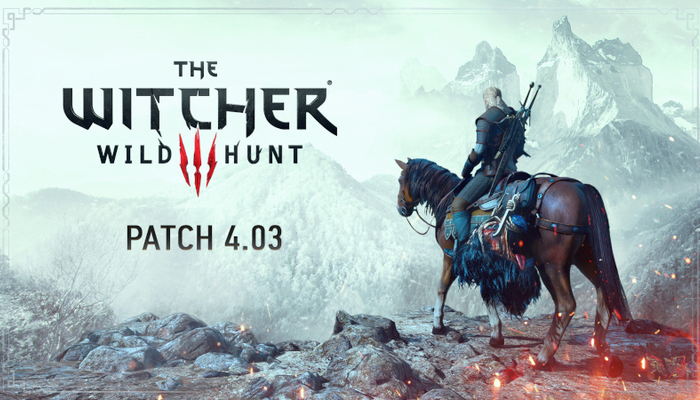 The Witcher 3: Wild Hunt - Patch 4.03 is here!: All information & updates at a glance
